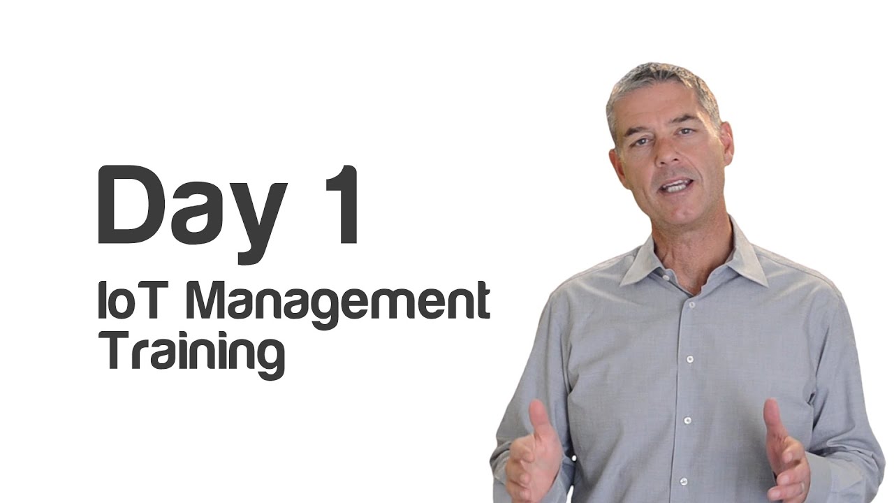 Day 1 IoT Management Training - YouTube