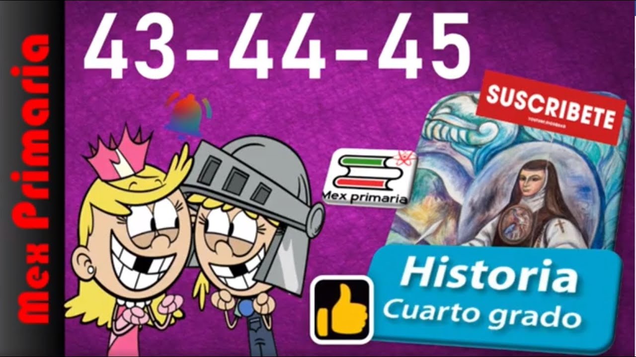 Historia 4 pagina, 43,44,45, historia cuarto grado pag, 43,44,45