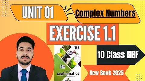 Exercise 1.1 Class 10 Math NBF New Book 2025 | Unit 1 Complex Number Ex 1.1 | Federal Board by Adnan