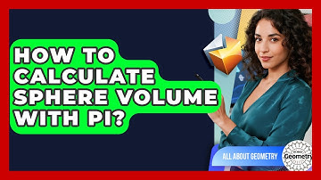 How To Calculate Sphere Volume With Pi? - All About Geometry
