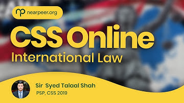 CSS Online | International Law by Syed Talaal Shah (CSS 2019)