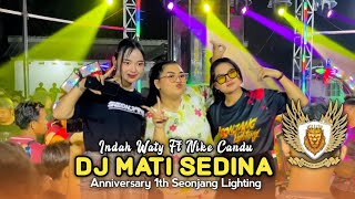 Download lagu DJ MATI SEDINA • INDAH WATY FT NIKE CANDU • ANGGA PUTRA • Anniversary Seonjang Lighting