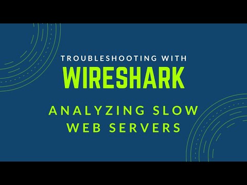 Troubleshooting with Wireshark - Analyzing Slow Web Servers