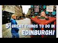 5 Great Things to do in Edinburgh Scotland