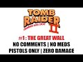 Tomb Rider 2: The Great Wall | No Meds | Pistols Only | Zero Damage