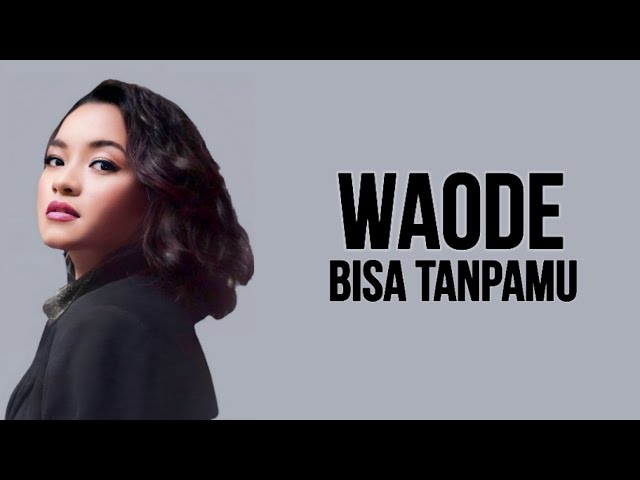 Waode - Bisa Tanpamu ( Lirik Lagu ) class=