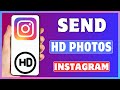 How To Send HD Photos On Instagram | High Quality Photos On Instagram