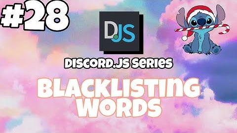 #28 Blacklisting Words / AntiSwear Event | TUTORIAL | discord.js