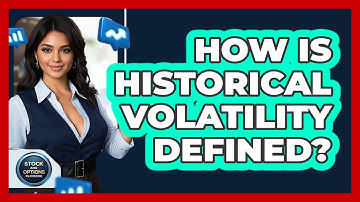 How Is Historical Volatility Defined?