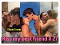 I tried to kiss my best friend today ！！！😘😘😘 Tiktok 2020 Part 27 --- Tiktok Trends