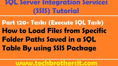 SSIS Tutorial Part 120-Load Files from Specific Folder Paths Saved in SQL Table By SSIS Package