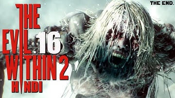 THE EVIL WITHIN 2 (Hindi) Walkthrough Part 16 "ENDING - A WAY OUT" (PS4 Pro)