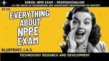 NPPE Exam: Blueprint I.4.3 - Technology Research and Development -  Ep. 212