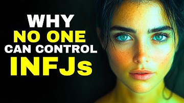 Why NO ONE Can Control the INFJ!