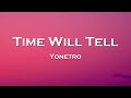 Yonetro Time Will Tell Lyrics Feat Jaurren Lachi 