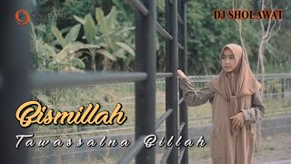 DJ SHOLAWAT BISMILLAH TAWASSALNA BILLAH - Elly Rahmadhani