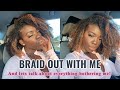 CHIT CHAT BRAID OUT WITH ME: Lets talk current events because everyone is making me mad.. 🙄