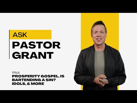 Ask Grant: Live Q&R | Prosperity Gospel, is Bartending a sin? Idols, & more