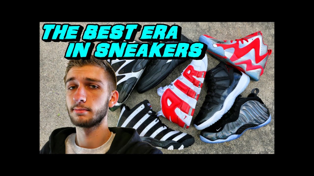 THE GREATEST ERA IN SNEAKERS EVER! YouTube