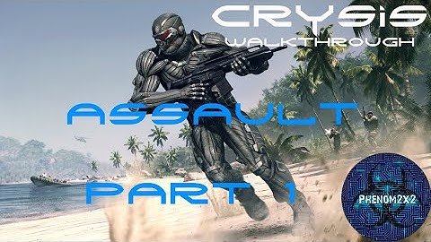 Crysis Walkthrough - Assault (Part 1-3)