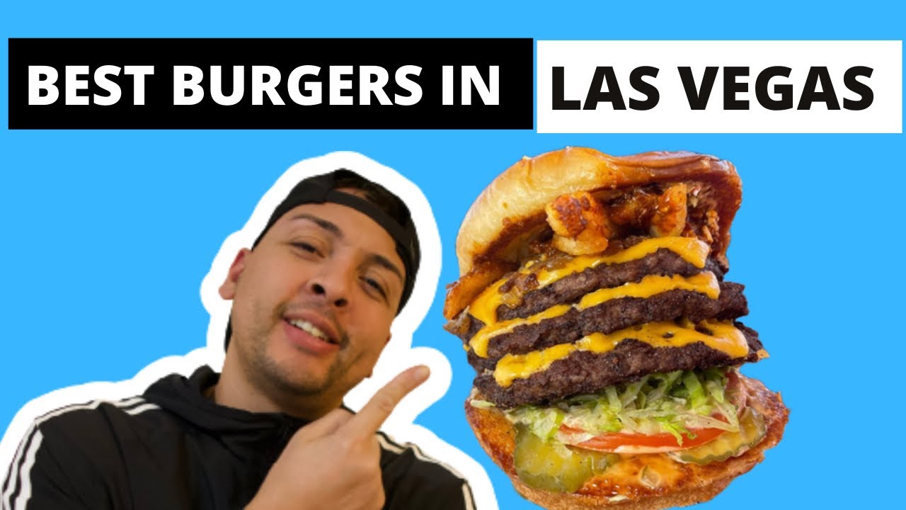 BEST BURGERS IN LAS VEGAS YouTube