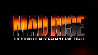 Watch Mad Rise: The Story of Australian Basketball Trailer