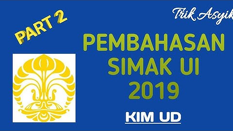 PEMBAHASAN SOAL KIMIA SIMAK UI 2019 (Part 2)