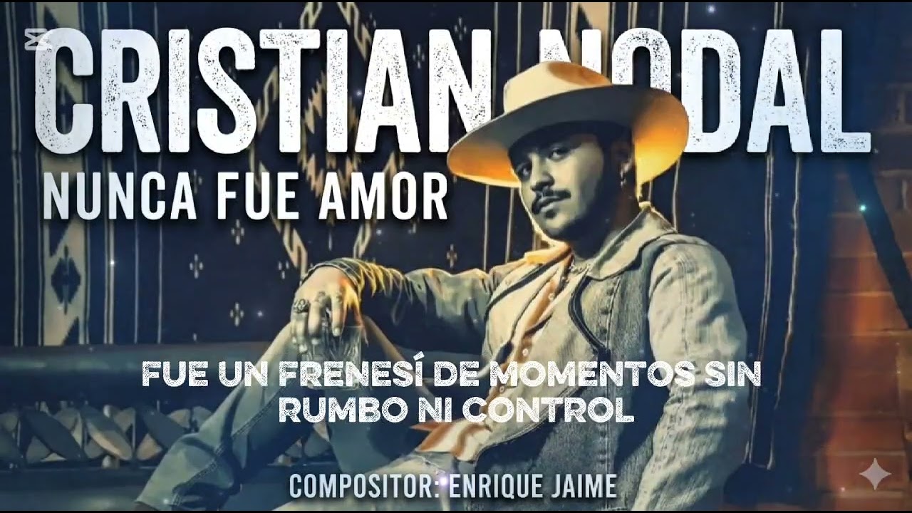 Christian nodal - nunca fue amor (letra oficial)