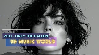 [8D MUSIC 🎧] Only The Fallen 8D - Zeli | USE HEADPHONES
