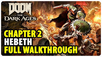 Chapter 2: Hebeth - Full Walkthrough Guide | Doom The Dark Ages