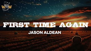 Jason Aldean - First Time Again (ft. Kelsea Ballerini) / Lyrics