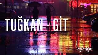 Tuğkan - Git (Ezgi Erdoğan Cover)