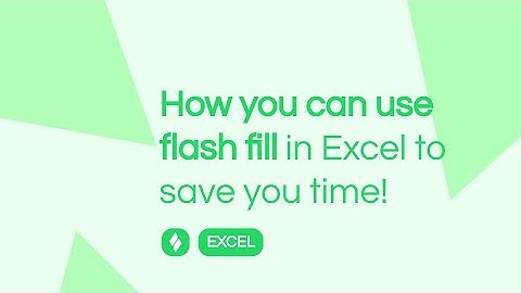 How you can use flash fill in Excel to save time!