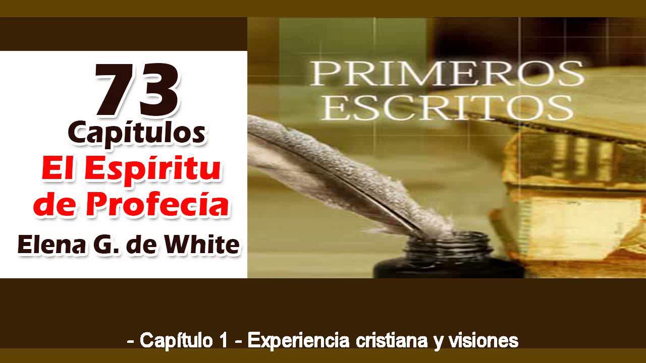 Primeros Escritos Capítulo 1 Experiencia cristiana y visiones Espíritu