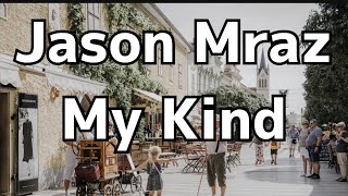 Jason Mraz - My Kind 【和訳】