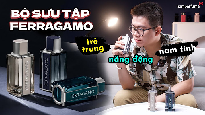 Đánh giá nước hoa salvatore ferragamo f năm 2024