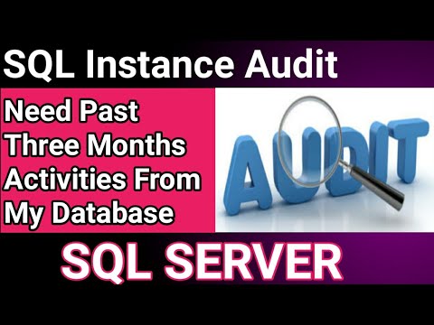 How to track past activity on SQL server Instance || SQL Server Audit || SQL server Database Audit
