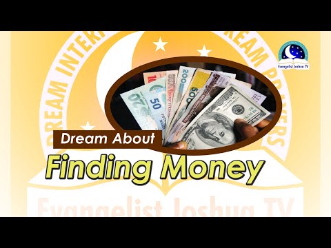 DREAM ABOUT FINDING MONEY - Evangelist Joshua Dream Dictionary