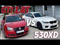 Polo 18t stage 2 vs bmw 530xd stage 1