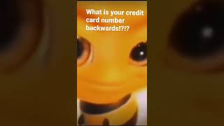 What is your credit card number backwards? #susbee #creditcard