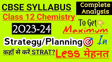 CBSE Class 12th Chemistry Syllabus for 2023-24 |Deleted Syllabus Cbse 12 Chemistry complete Analysis