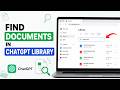 How to Find Documents in ChatGPT Library on PC or Desktop