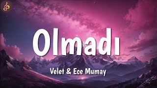 Velet ft. Ece Mumay ╸Olmadı | Sözleri/Lyrics