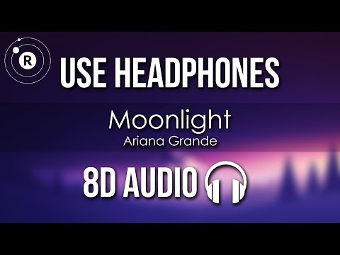 ariana-grande---moonlight-(8d-audio)