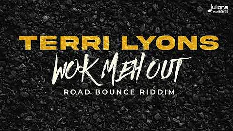 Terri Lyons - Wuk Meh Out  (Road Bounce Riddim) | ...