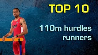 Top 10 best 110m hurdles runners of all time