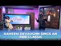 Raheem DeVaughn Sings An R&amp;B Classic