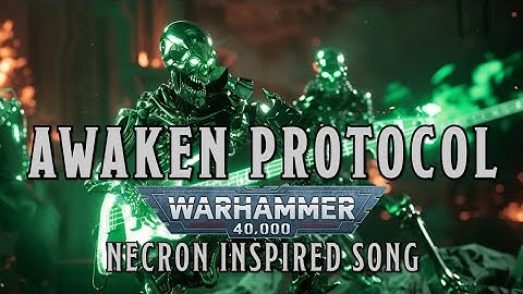 Awaken Protocol - W40k Necron Inspired Song #warhammer #necron