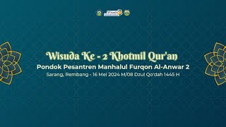 🔴 [ LIVE ] WISUDA KHOTMIL QUR'AN PONDOK PESANTREN MANHALUL FURQON AL ANWAR 2 2024 M / 1445 H.