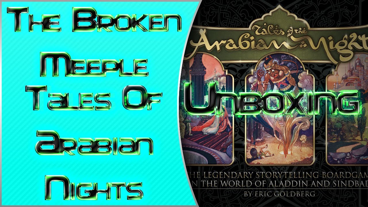 The Broken Meeple - Unboxing - Tales of the Arabian Nights - YouTube